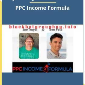 Joe Troyer & Ben Pate – PPC Income Formula