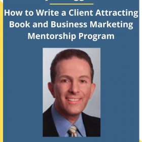 John Eggen – How to Write a Client Attracting Book and Business Marketing Mentorship Program