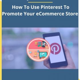 John Shea – How To Use Pinterest To Promote Your eCommerce Store