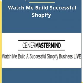 Justin Cener – Watch Me Build Successful Shopify