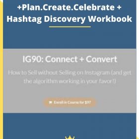 KATE – IG90 Connect + Convert +Plan.Create.Celebrate + Hashtag Discovery Workbook