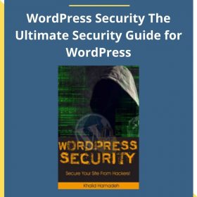 Khalid Hamadeh – WordPress Security The Ultimate Security Guide for WordPress