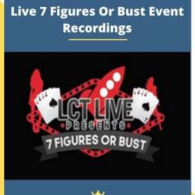 Local Client Takeover – LCT Live 7 Figures Or Bust Event Recordings