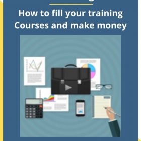 Marketing – How to fill your training Courses and make money