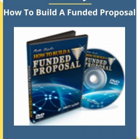 Matt Lloyd – How To Build A Funded Proposal