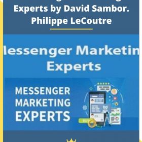 Messenger Marketing Experts by David Sambor. Philippe LeCoutre