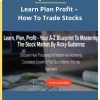 Ricky Gutierrez – Learn Plan Profit – How To Trade Stocks