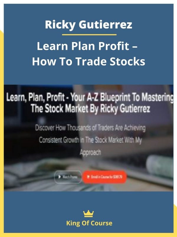 Ricky Gutierrez – Learn Plan Profit – How To Trade Stocks