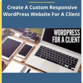 Rob Cubbon – Create A Custom Responsive WordPress Website For A Client