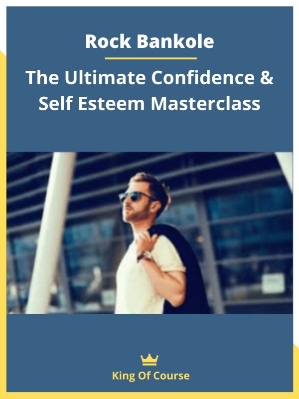 Rock Bankole – The Ultimate Confidence & Self Esteem Masterclass