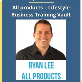 Ryan Lee – All products – Lifestyle Business Training Vault