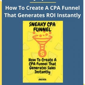 Sneaky Cpa Funnel – How To Create A CPA Funnel That Generates ROI Instantly