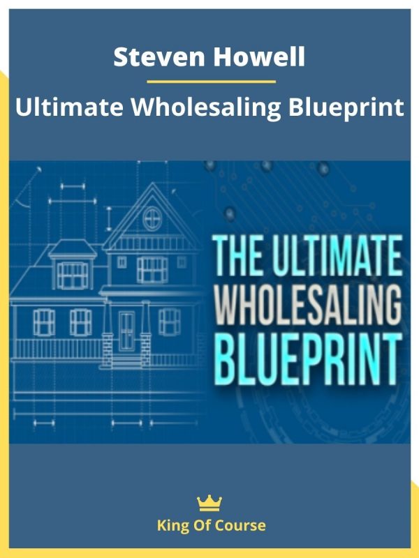 Steven Howell – Ultimate Wholesaling Blueprint