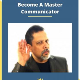 The Art of Communications – Become A Master Communicator