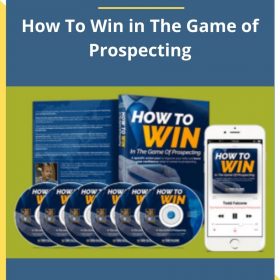 Todd Falcone – How To Win in The Game of Prospecting