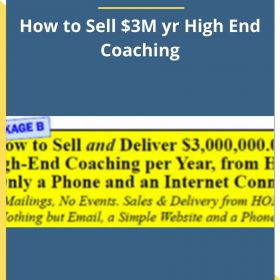 Tom Orent – How to Sell $3M yr High End Coaching