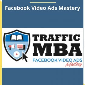 Traffic MBA – Facebook Video Ads Mastery