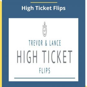 Trevor & Lance – High Ticket Flips