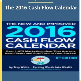 Troy White – The 2016 Cash Flow Calendar