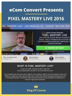 eCom Convert Presents – PIXEL MASTERY LIVE 2016