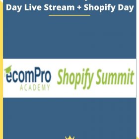 eCom Pro Academy Summit 3 Day Live Stream + Shopify Day