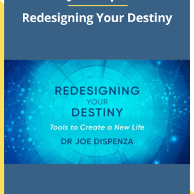 Dr. Joe Dispenza – Redesigning Your Destiny Online Course