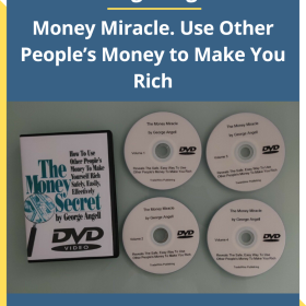 George Angell – Money Miracle. Use Other People’s Money to Make You Rich