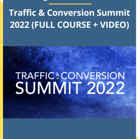 Digital Marketer – Traffic & Conversion Summit 2022 (FULL COURSE + VIDEO)