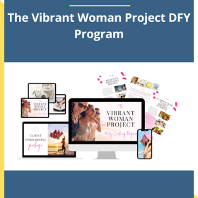 Kim Foster – The Vibrant Woman Project DFY Program