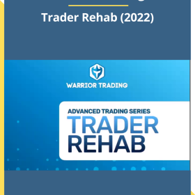 Warrior Trading – Trader Rehab (2022)