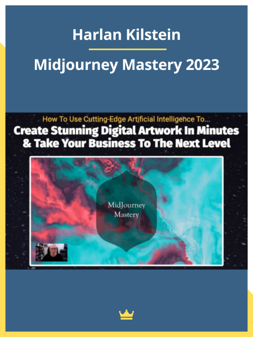 Harlan Kilstein – Midjourney Mastery 2023 For Download