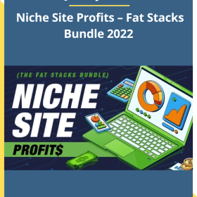 Jon Dykstra – Niche Site Profits – Fat Stacks Bundle 2022