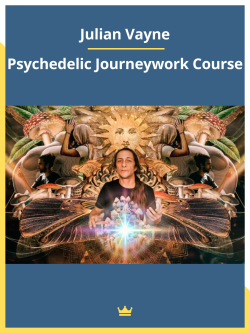 Julian Vayne – Psychedelic Journeywork Course Download