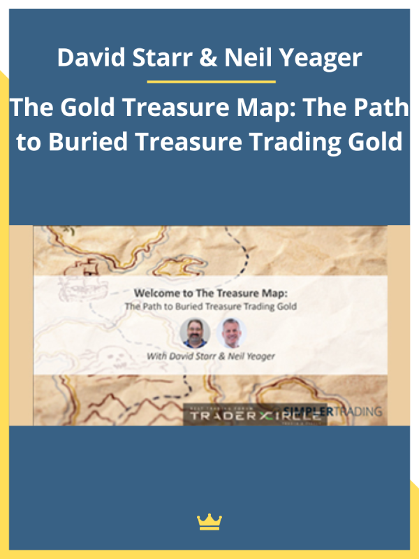 David Starr & Neil Yeager – The Gold Treasure Map: The Path to Buried Treasure Trading Gold