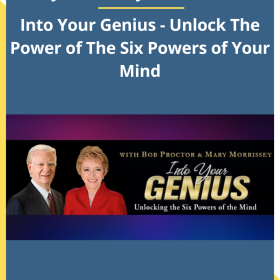 Mary Morrissey & Bob Proctor – Into Your Genius - Unlock The Power of The Six Powers of Your Mind