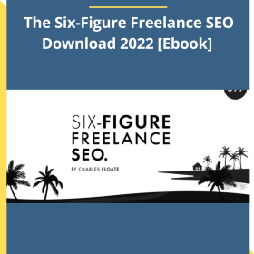 Charles Floate – The Six-Figure Freelance SEO Download 2022 [Ebook]