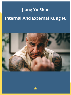 Internal And External Kung Fu By the Grandmaster Jiang Yu Shan