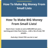 How To Make Big Money From Small Lists By Doberman Dan