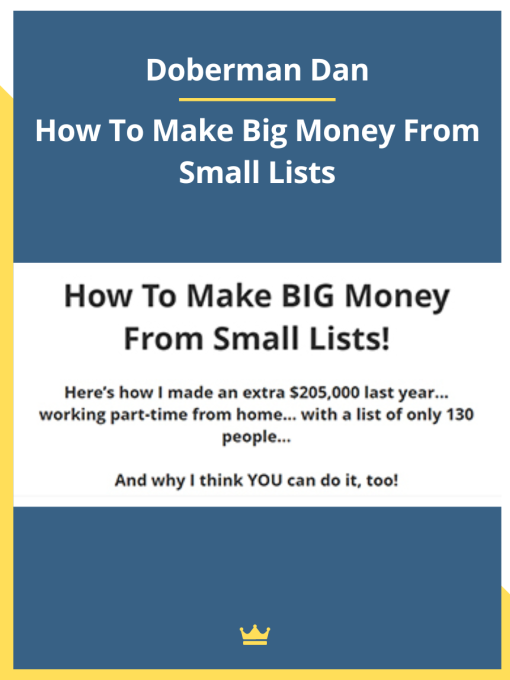 How To Make Big Money From Small Lists By Doberman Dan