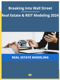 Real Estate & REIT Modeling 2024 by Breaking Into Wall Street