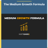 The Medium Growth Formula By Matt Giaro