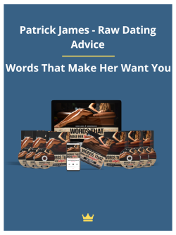 Words That Make Her Want You By Patrick James - Raw Dating Advice
