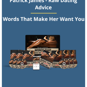 Patrick James - Raw Dating Advice – Words That Make Her Want You