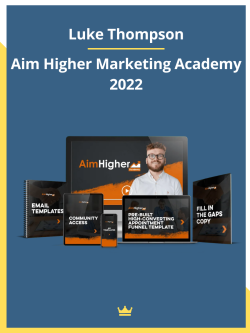 Aim Higher Marketing Academy 2022 By Luke Thompson