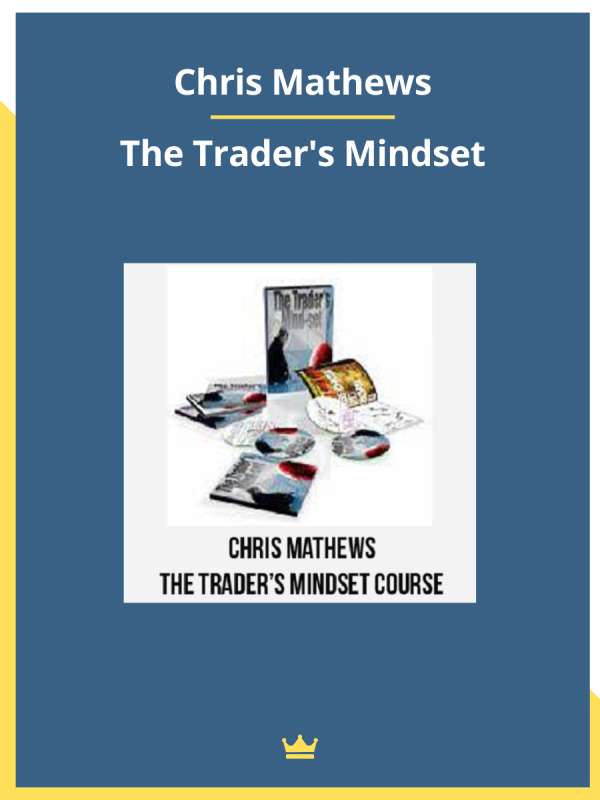 Chris Mathews - The Trader's Mindset