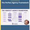 Ed Leake – The Perfect Agency Framework