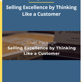 Jerry Acuff – Selling Excellence by Thinking Like a Customer