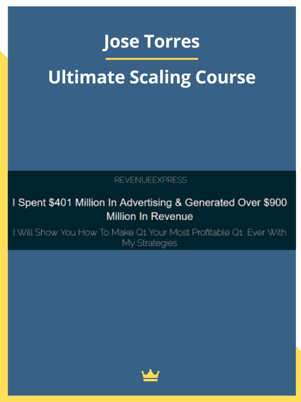 Jose Torres – Ultimate Scaling Course