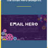 The Email Hero Blueprint