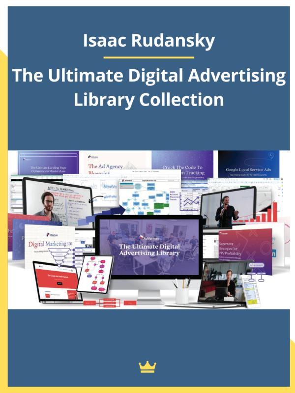 The Ultimate Digital Advertising Library Collection By Isaac Rudansky